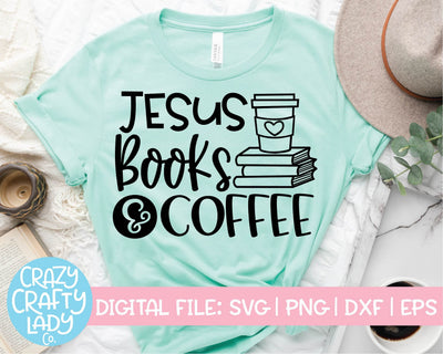 Jesus, Books, & Coffee | Christian Faith | Funny Book Quote SVG Cut File SVG Crazy Crafty Lady Co. 