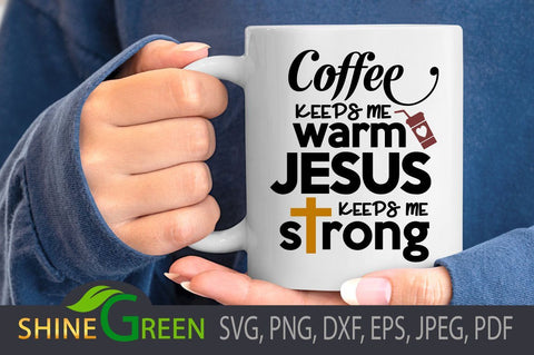 Jesus Coffee SVG, Motivational, Religious Quotes PNG EPS DXF SVG Shine Green Art 