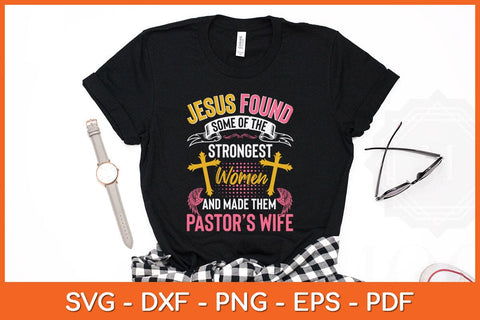 Jesus Found Some Of The Strongest Women Funny Christian Svg Cutting File SVG Helal 