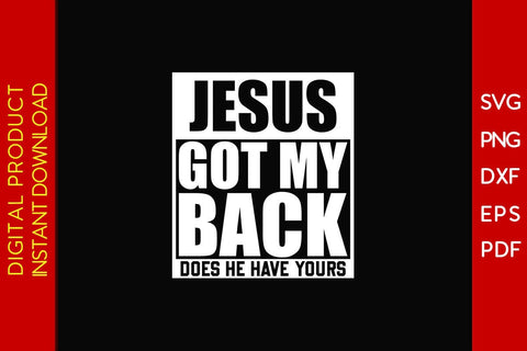 Jesus Got My Back Does He Have Yours Christian SVG PNG PDF Cut File SVG Creativedesigntee 