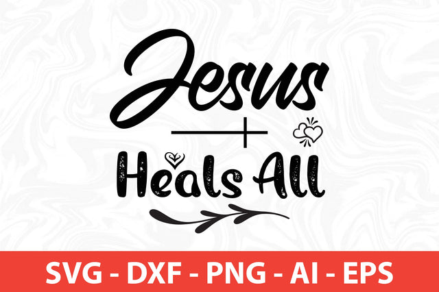 Jesus Heals All- svg SVG nirmal108roy 