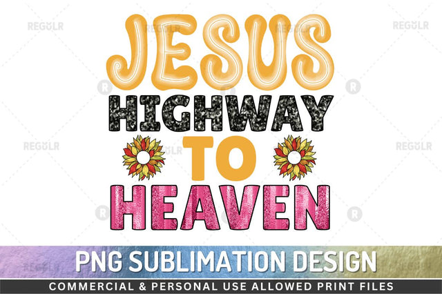 Jesus highway to heaven SVG Sublimation Regulrcrative 