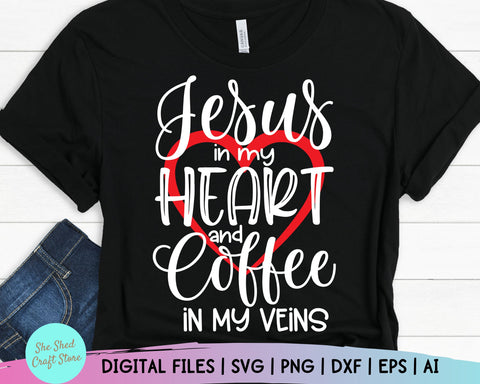 Jesus in my Heart and Coffee in my Veins Svg - Religion Svg - Bible Quote Svg - Women's Christian SVG - Religious Svg - Faith, Scripture Svg SVG She Shed Craft Store 