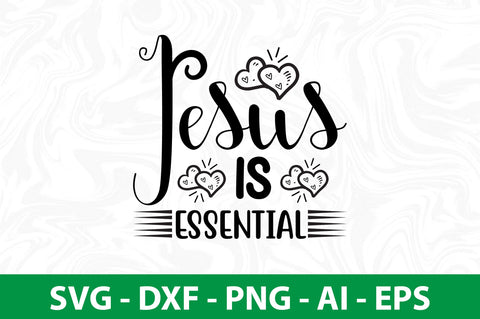 JESUS IS ESSENTIAL SVG SVG nirmal108roy 