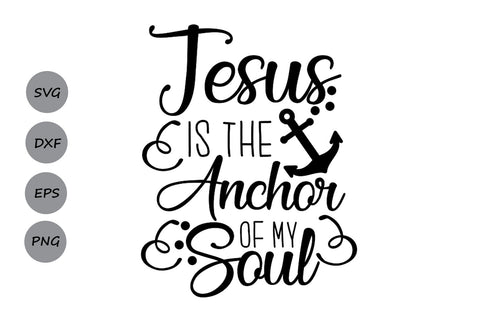 Jesus Is My Anchor| Christian SVG Cutting Files. SVG CosmosFineArt 