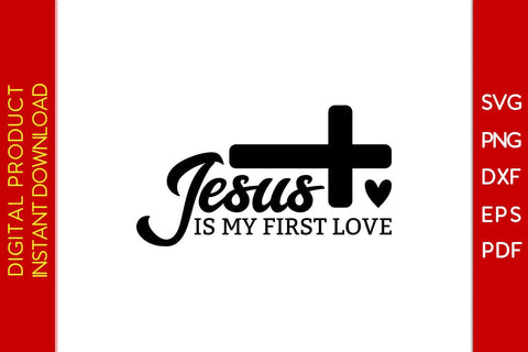 Jesus Is My First Love Christian SVG PNG PDF Cut File SVG Creativedesigntee 