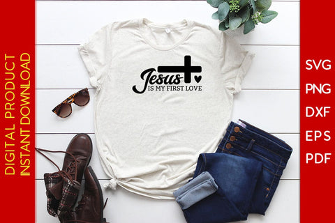 Jesus Is My First Love Christian SVG PNG PDF Cut File SVG Creativedesigntee 