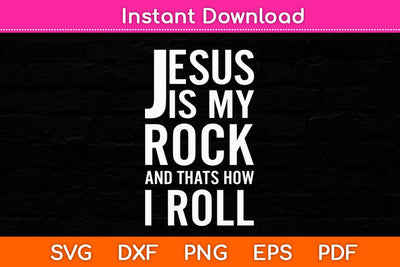 Jesus Is My Rock and That's How I Roll Svg Cutting File SVG Helal 