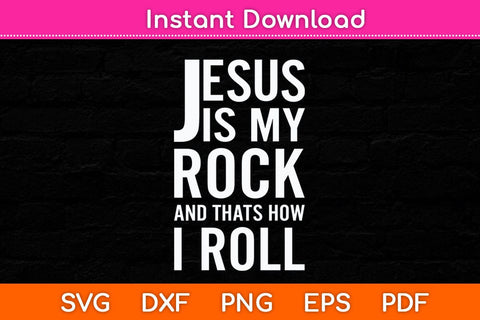 Jesus Is My Rock and That's How I Roll Svg Cutting File SVG Helal 