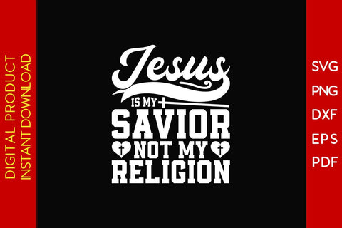 Jesus Is My Savior Not My Religion Christian SVG PNG PDF Cut File SVG Creativedesigntee 