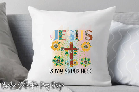 Jesus Is My Super Hero Sublimation Creativeart88 