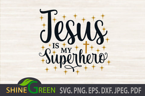 Jesus is My Superhero SVG - Christmas Quotes SVG SVG Shine Green Art 