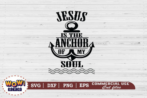 Jesus is the anchor of my soul svg, Jesus svg, God svg, Religious svg SVG Wowsvgstudio 