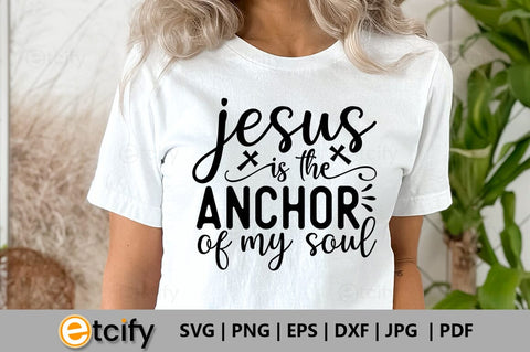 Jesus is the anchor of my soul SVG SVG etcify 