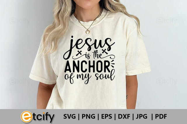 Jesus is the anchor of my soul SVG SVG etcify 