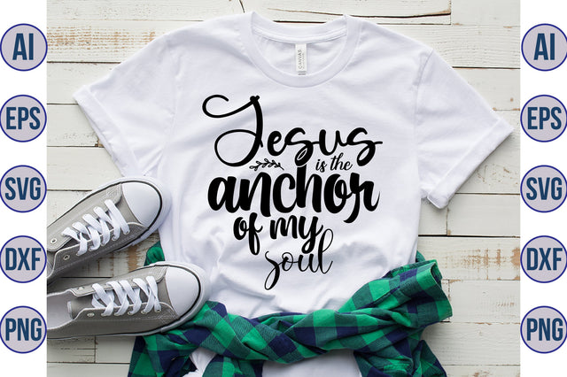 Jesus is the anchor of my soul svg SVG orpitasn 