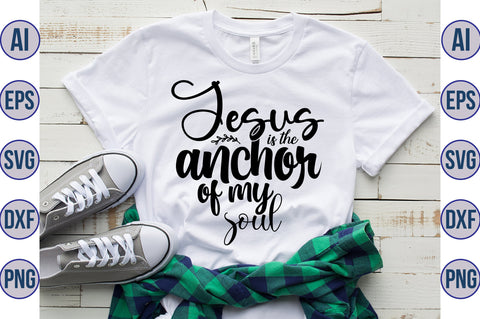 Jesus is the anchor of my soul svg SVG orpitasn 
