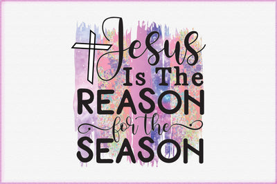Jesus Is The Reason For The Season Sublimation Sublimation Creativeart88 