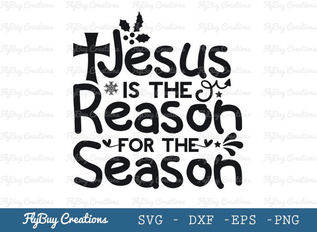 Jesus Is The Reason For The Season Svg Cut File, Crucifix Svg, Christmas Design Svg, Tshirt Design, SVG ETC Craft 