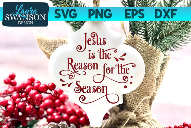 Jesus is the Reason for the Season SVG Cut File SVG Laura Swanson Design 