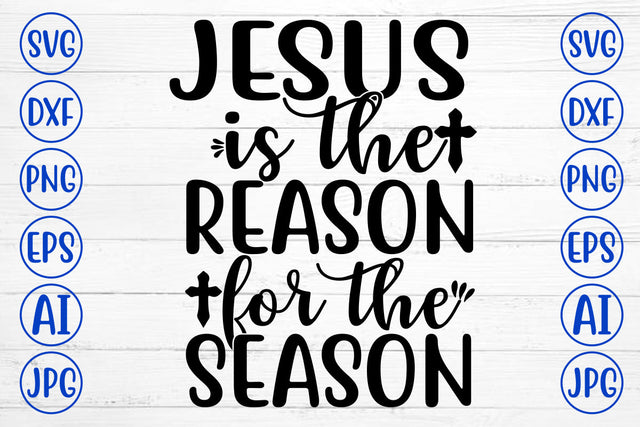 Jesus Is The Reason For The Season SVG Cut File SVG Syaman 