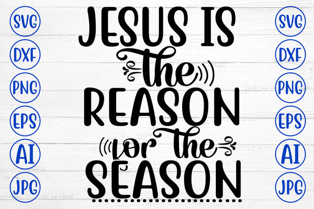 Jesus Is The Reason For The Season SVG Cut File SVG Syaman 