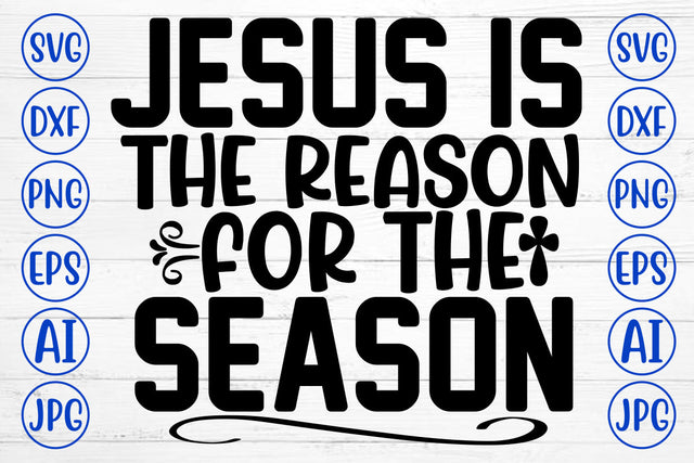 Jesus Is The Reason For The Season SVG Cut File SVG Syaman 