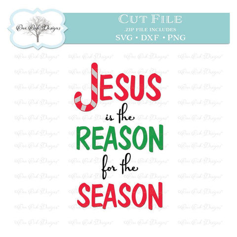 Jesus is the Reason for the Season SVG DXF PNG Cut File SVG One Oak Designs 