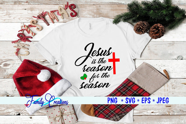 Jesus Is The Reason For The Season SVG Family Creations 