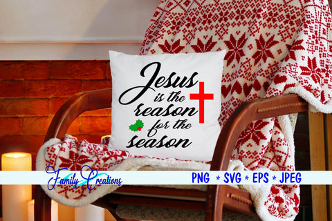 Jesus Is The Reason For The Season SVG Family Creations 