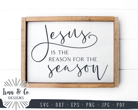 Jesus Is the Reason for the Season SVG Files | Christmas Sign | Jesus | Christian SVG (875061575) SVG Ivan & Co. Designs 
