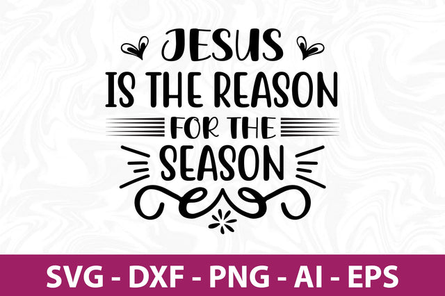 Jesus is the Reason for the Season-svg SVG nirmal108roy 