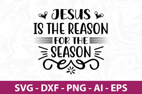Jesus is the Reason for the Season-svg SVG nirmal108roy 