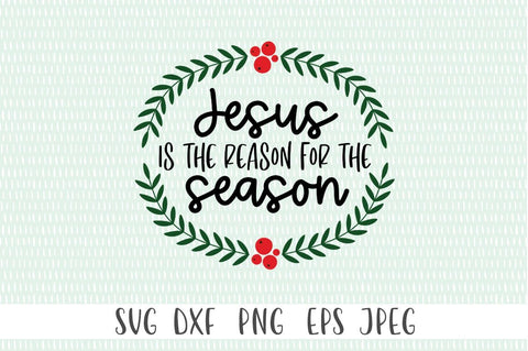 Jesus Is The Reason For The Season SVG SVG Simply Cutz 