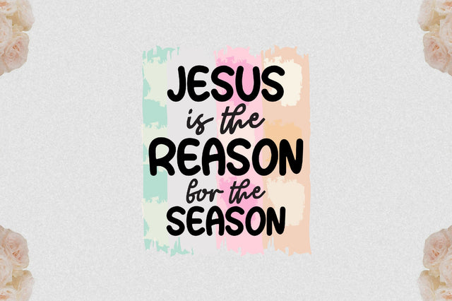 Jesus Is The Reason Reason For The Season Sublimation Sublimation Jagonath Roy 
