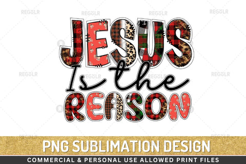 Jesus is the reason Sublimation Design Sublimation Regulrcrative 