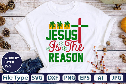 Jesus Is The Reason SVG Cut File SVGs,quotes-and-sayings,food-drink mini-bundles,print-cut,on-sale Clipart Clip Art Sublimation or Vinyl Shirt Design SVG DesignPlante 503 