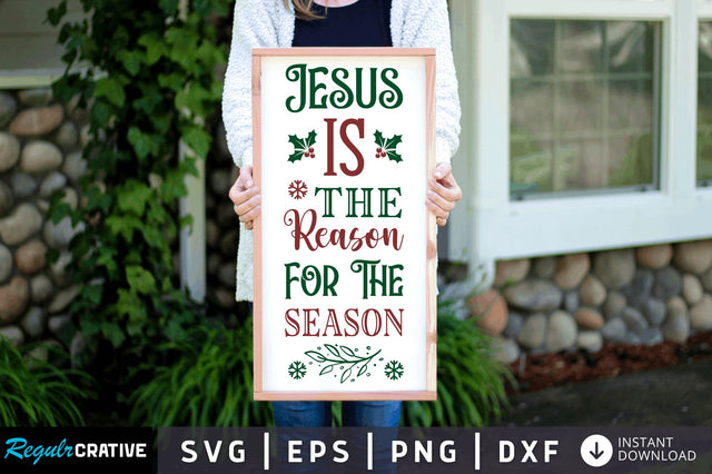 Jesus is the reason SVG Design SVG Regulrcrative 