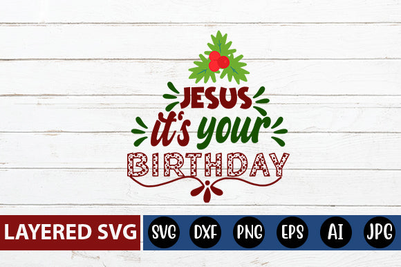 Jesus It's your birthday SVG cute file - So Fontsy