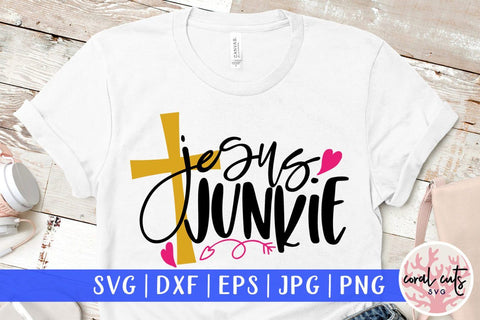 Jesus junkie – Easter SVG EPS DXF PNG Cutting Files SVG CoralCutsSVG 