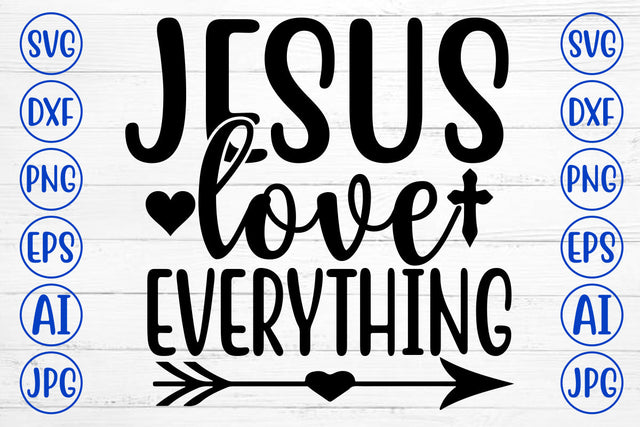 Jesus Love Everything SVG Cut File SVG Syaman 