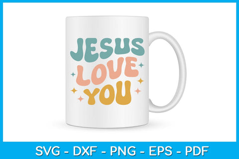 Jesus Love You SVG PNG PDF Cut File SVG Creativedesigntee 