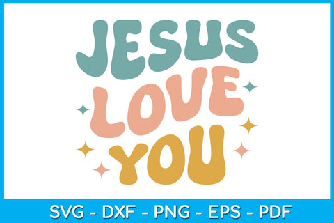 Jesus Love You SVG PNG PDF Cut File SVG Creativedesigntee 