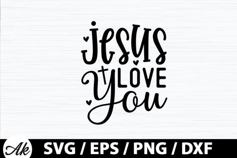 jesus love you SVG SVG akazaddesign 