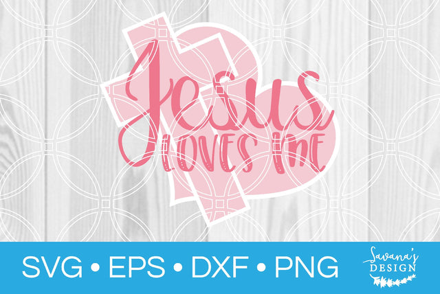 Jesus Loves Me SVG SavanasDesign 