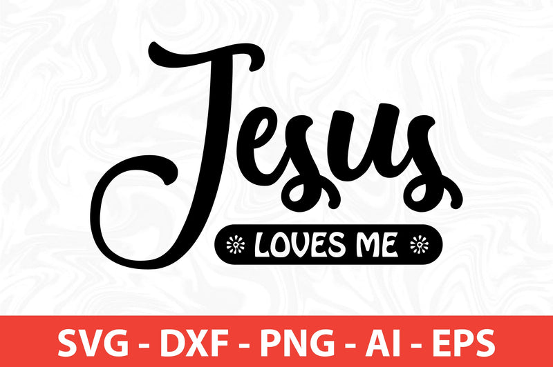 Jesus Loves Me svg - So Fontsy