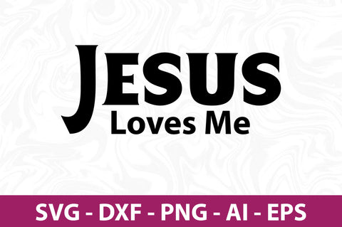 Jesus Loves Me svg SVG nirmal108roy 