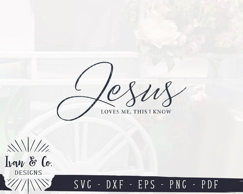 Jesus Loves Me, This I Know SVG Files | Christian | Hymn | Farmhouse SVG (925014277) SVG Ivan & Co. Designs 