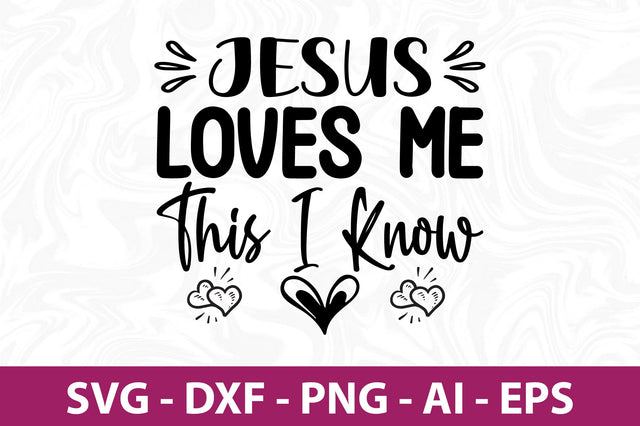 Jesus Loves Me This I Know svg SVG nirmal108roy 