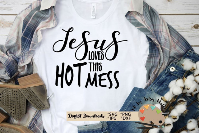 Jesus loves this HOT MESS svg - Christian faith shirt svg - funny christian mom quote SVG The Artsy Spot 